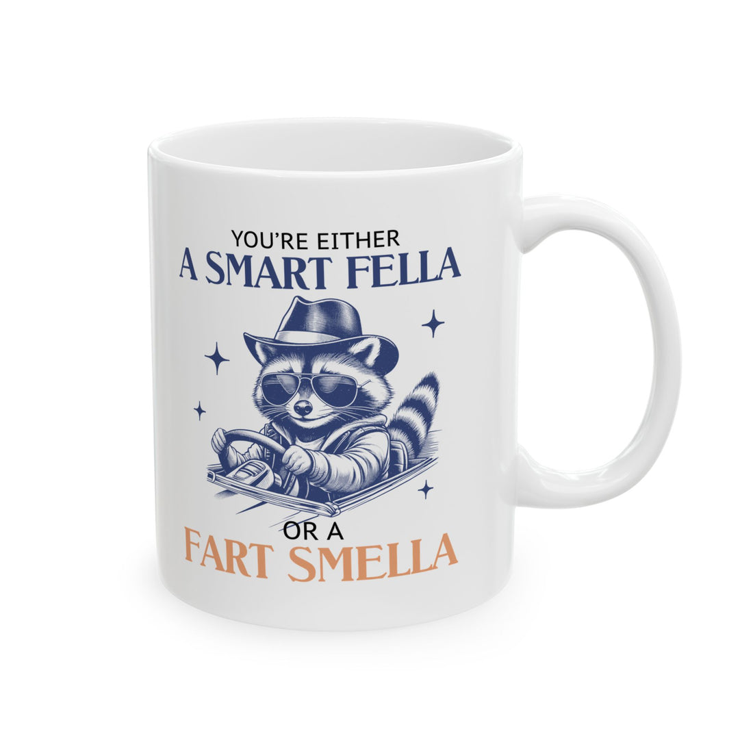 You're Either a Smart Fella or a Fart Smella Coffee Mug