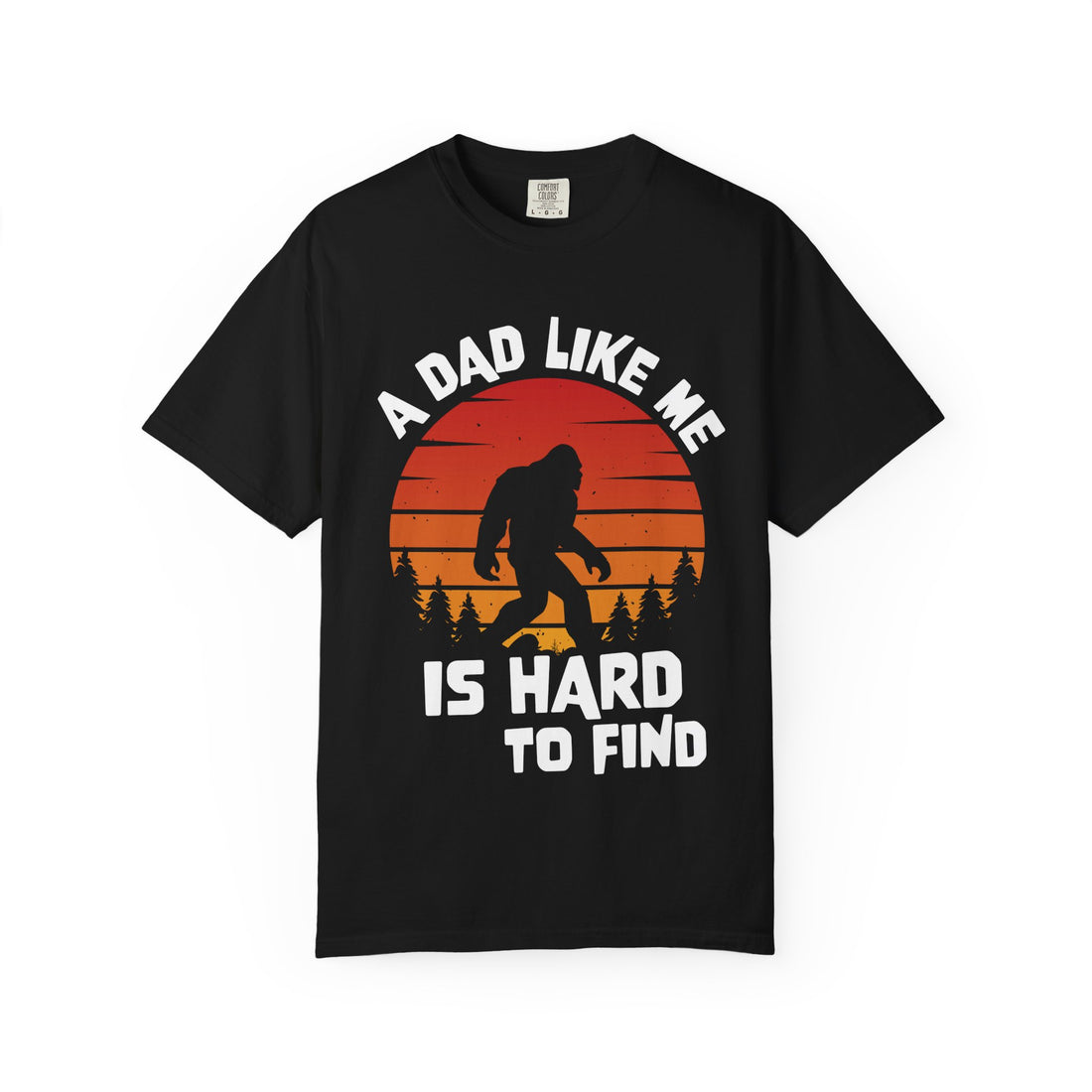 A Dad Like Me Is Hard to Find T-Shirt