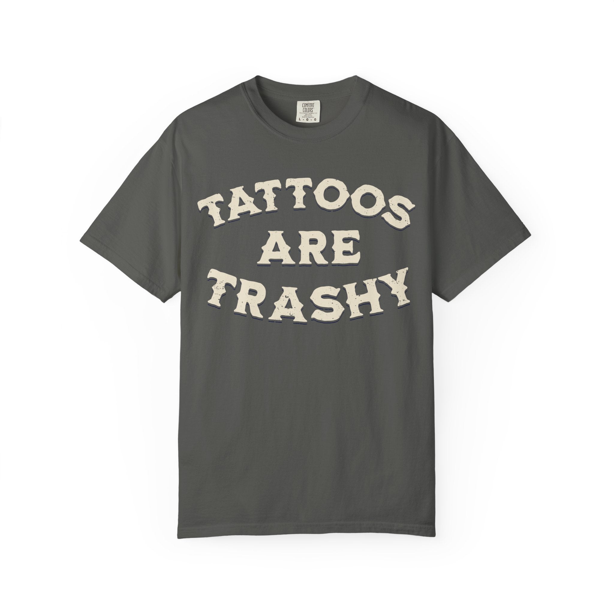 Tattoos Are Trashy T-Shirt