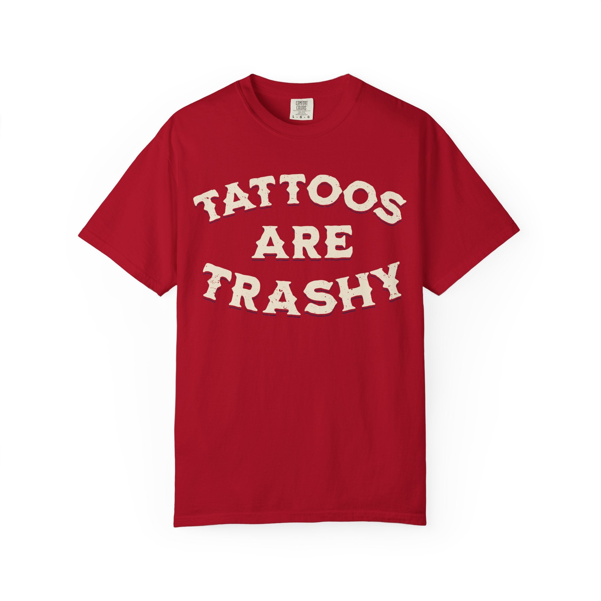 Tattoos Are Trashy T-Shirt