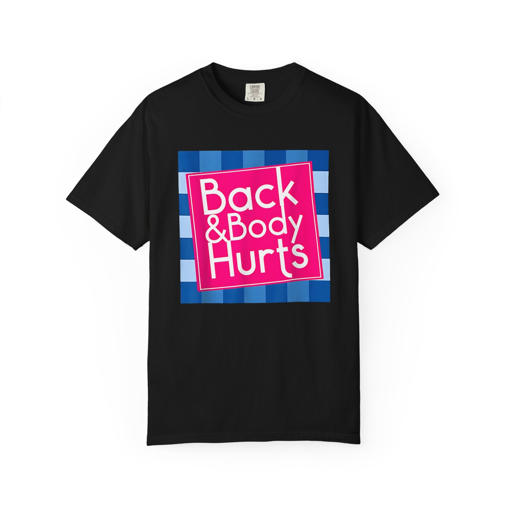 Back & Body Hurts T‑Shirt