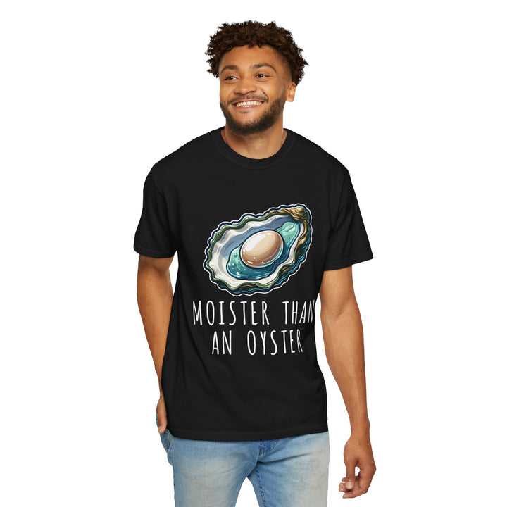 Moister Than An Oyster T-Shirt