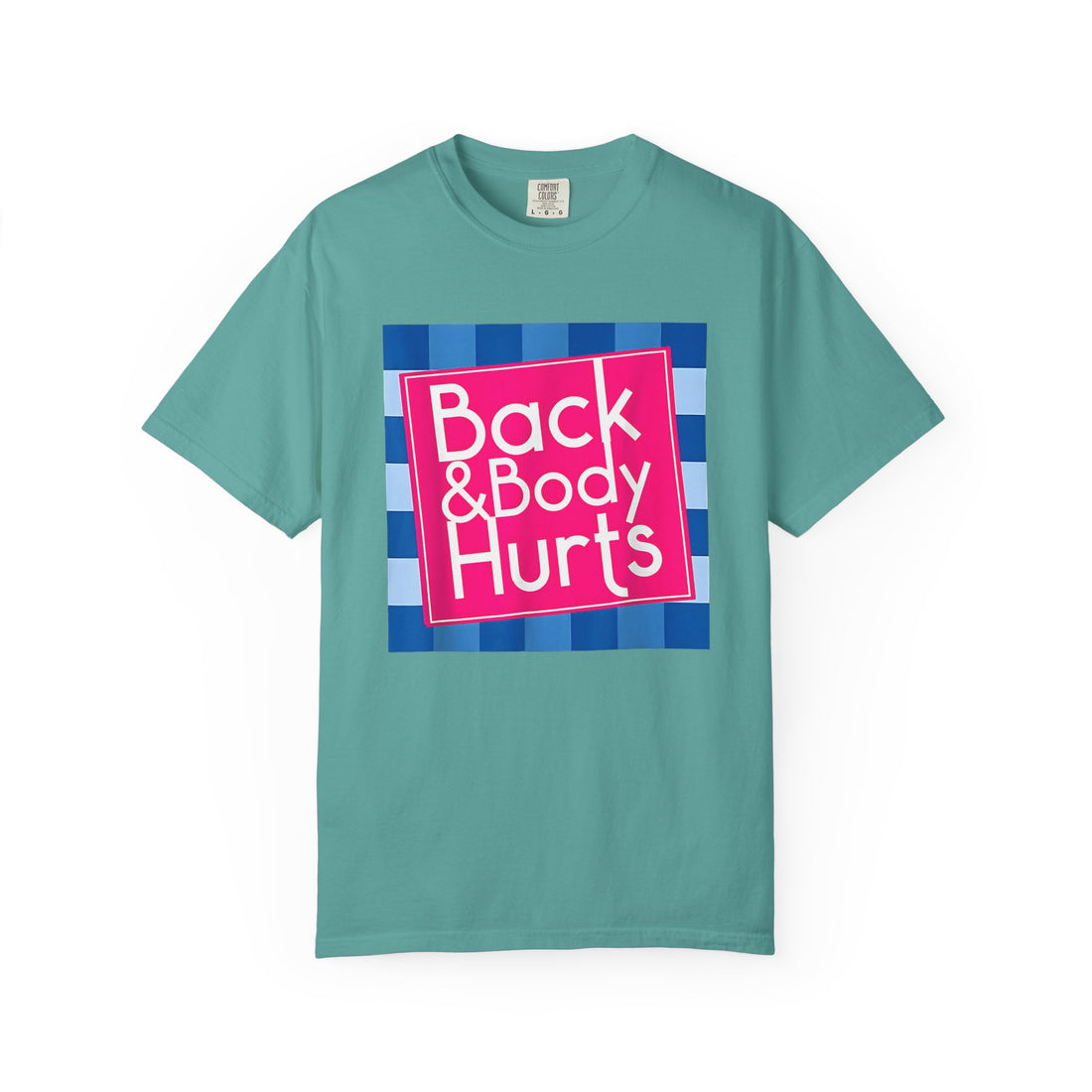 Back & Body Hurts T‑Shirt