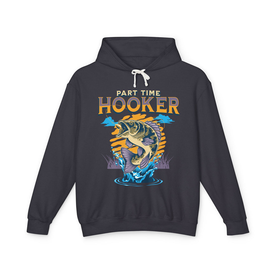 Part Time Hooker Fishing Hoodie