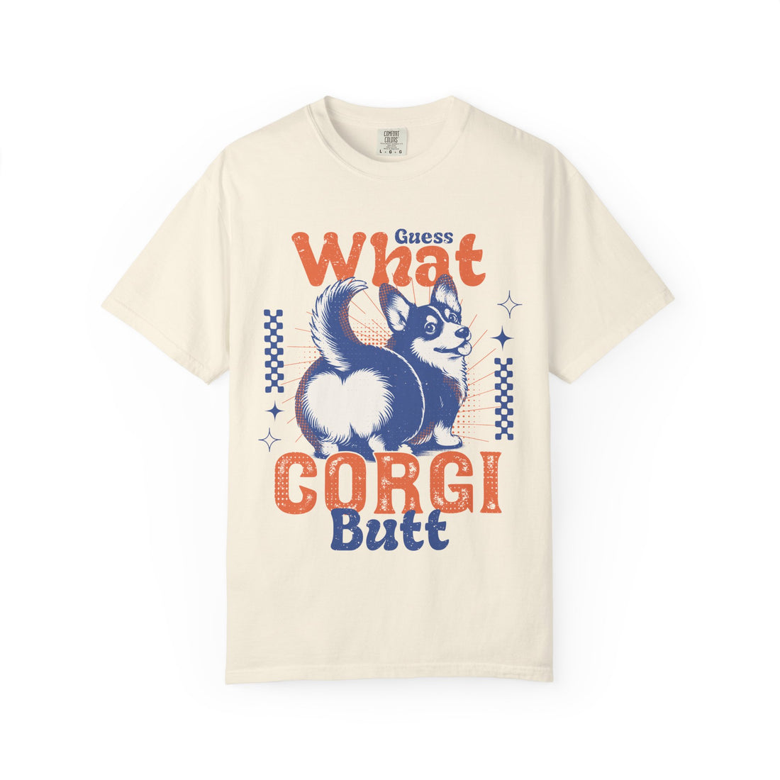 Guess What Corgi Butt T-Shirt