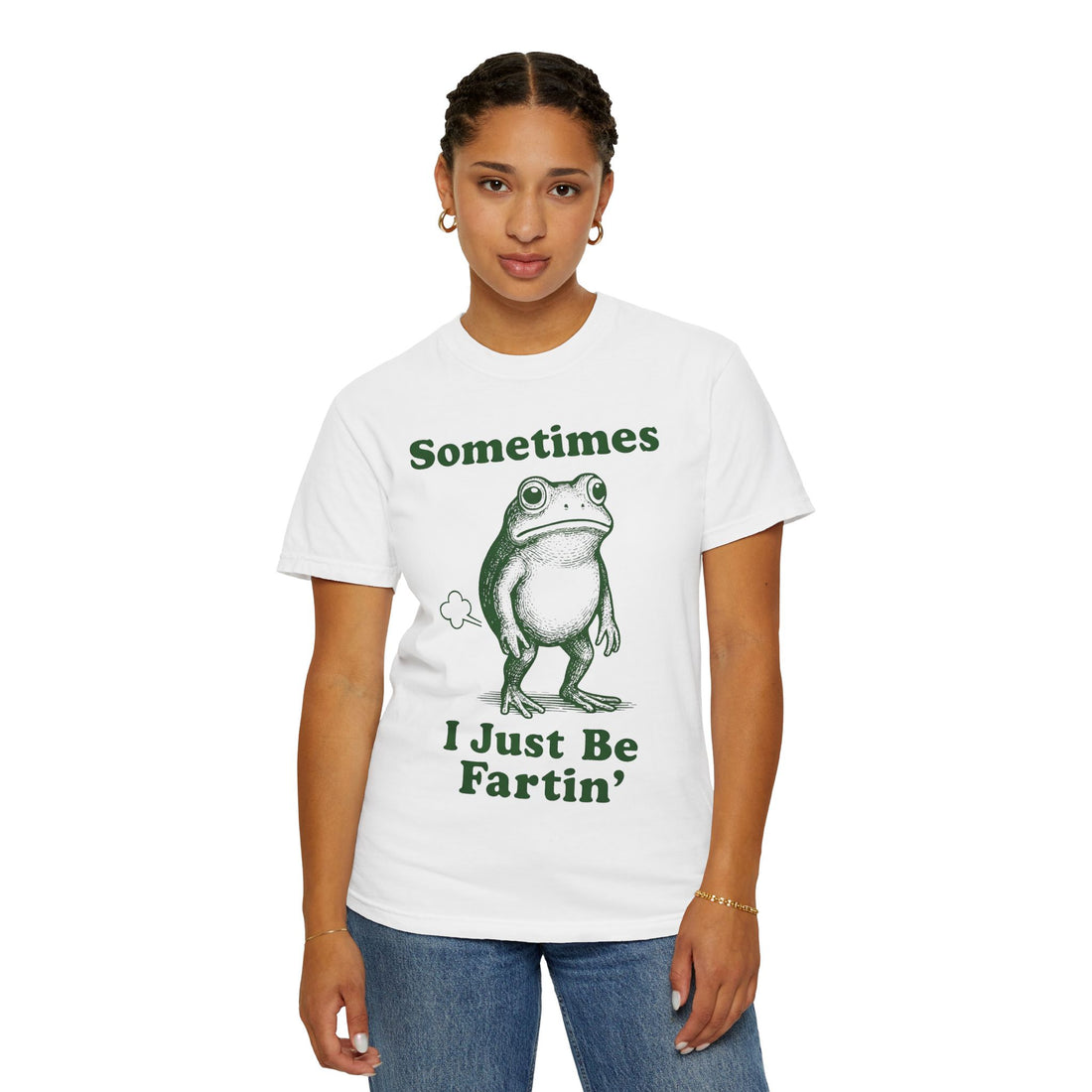 Sometimes I Just Be Fartin' T-Shirt