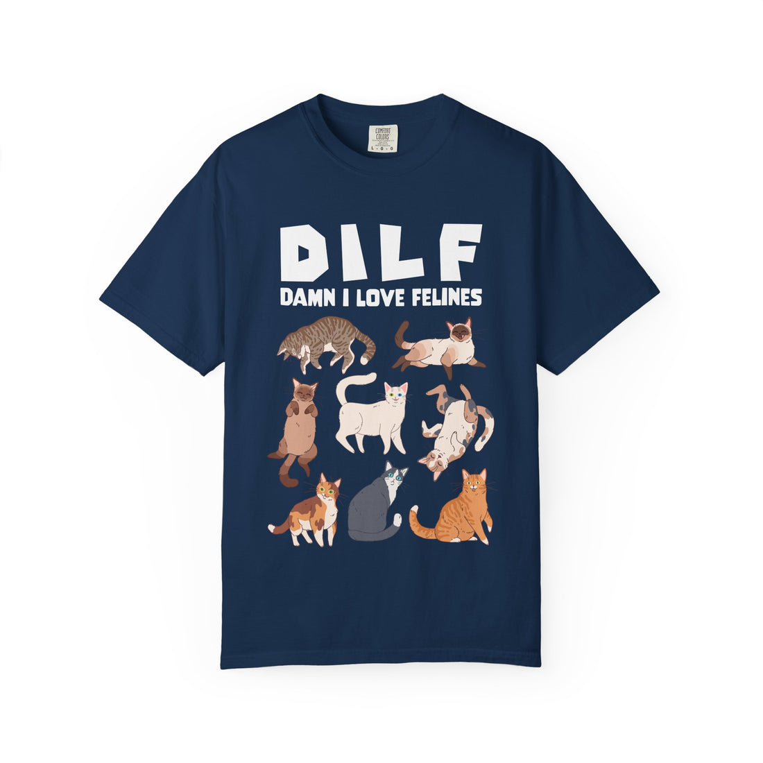 DILF Damn I Love Felines T-Shirt