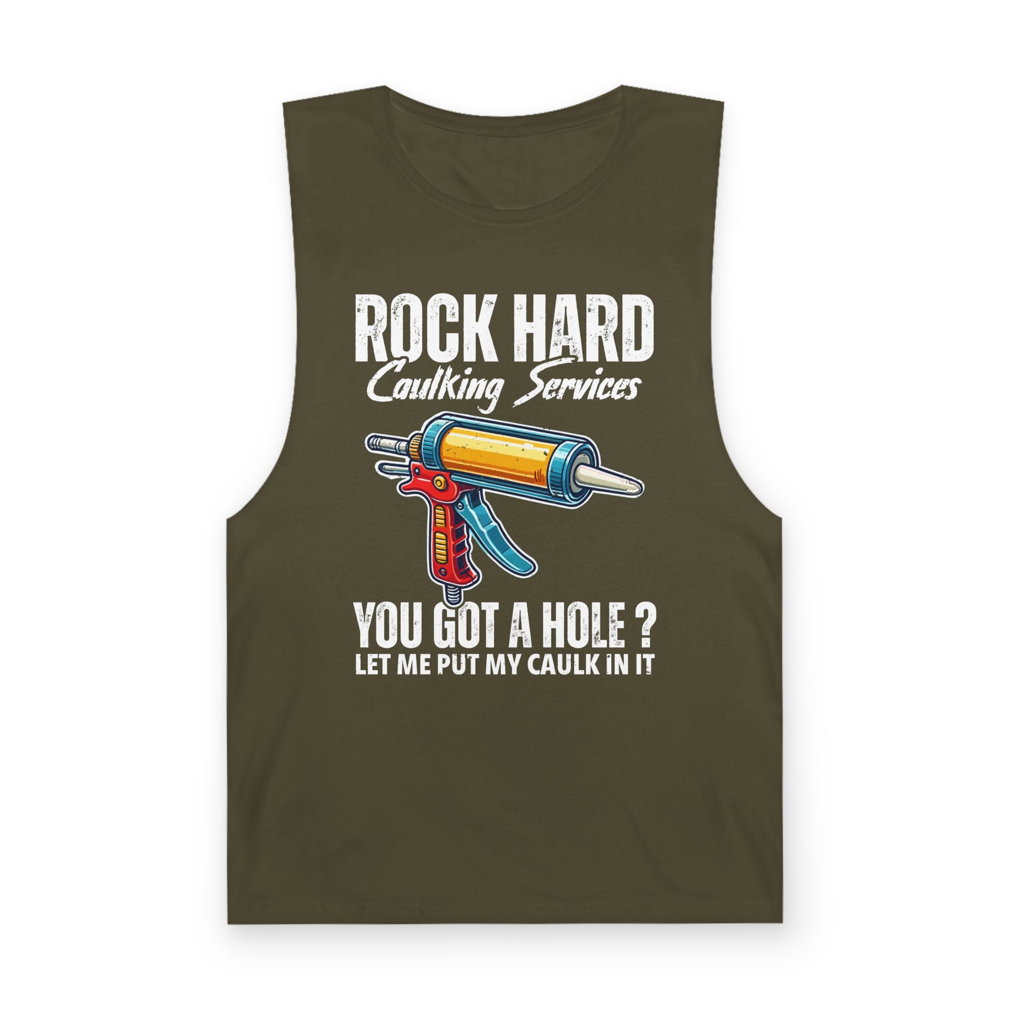 You Got a Hole Let Me Put My Caulk In It Tank Top