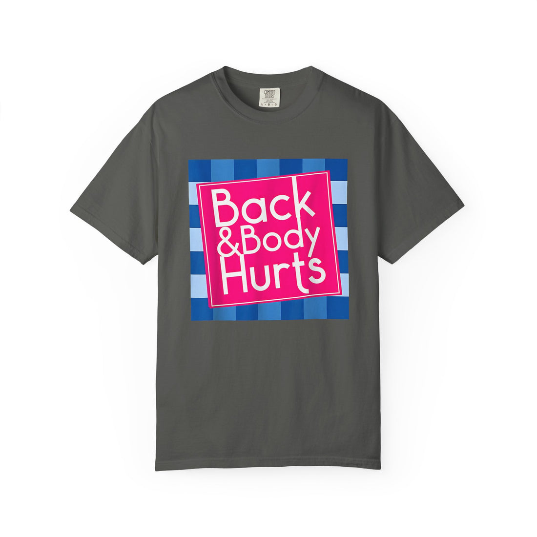 Back & Body Hurts T‑Shirt