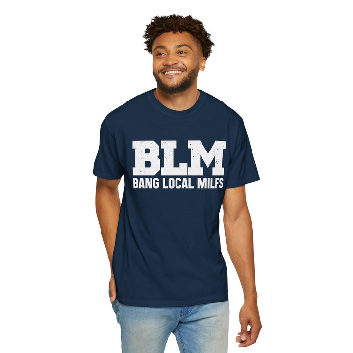 BLM "Bang Local MILFs T-Shirt