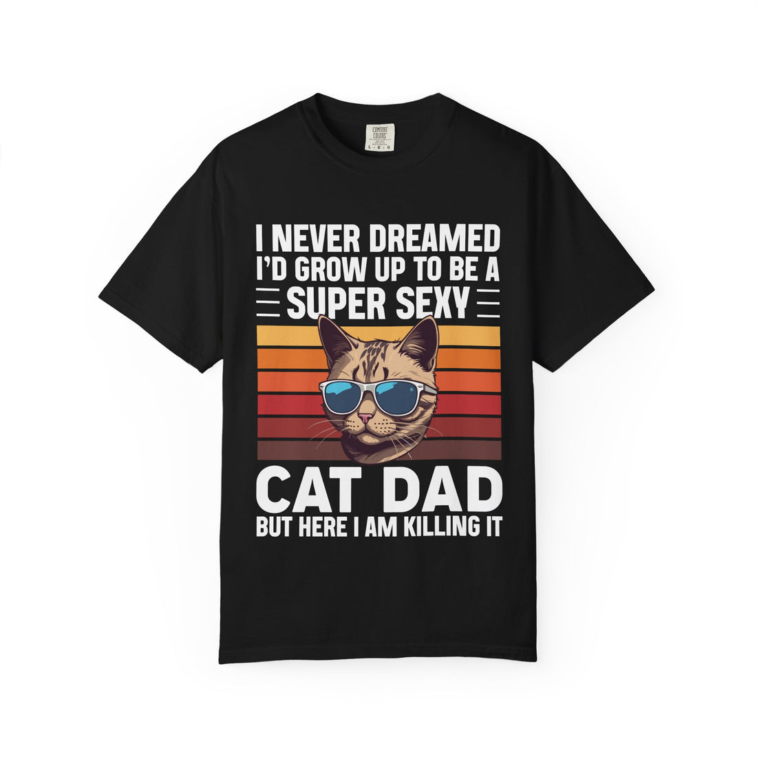 Super Sexy Cat Dad - Funny Cat Dad T-Shirt