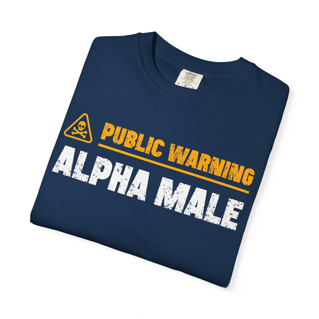 Public Warning Alpha Male T-Shirt