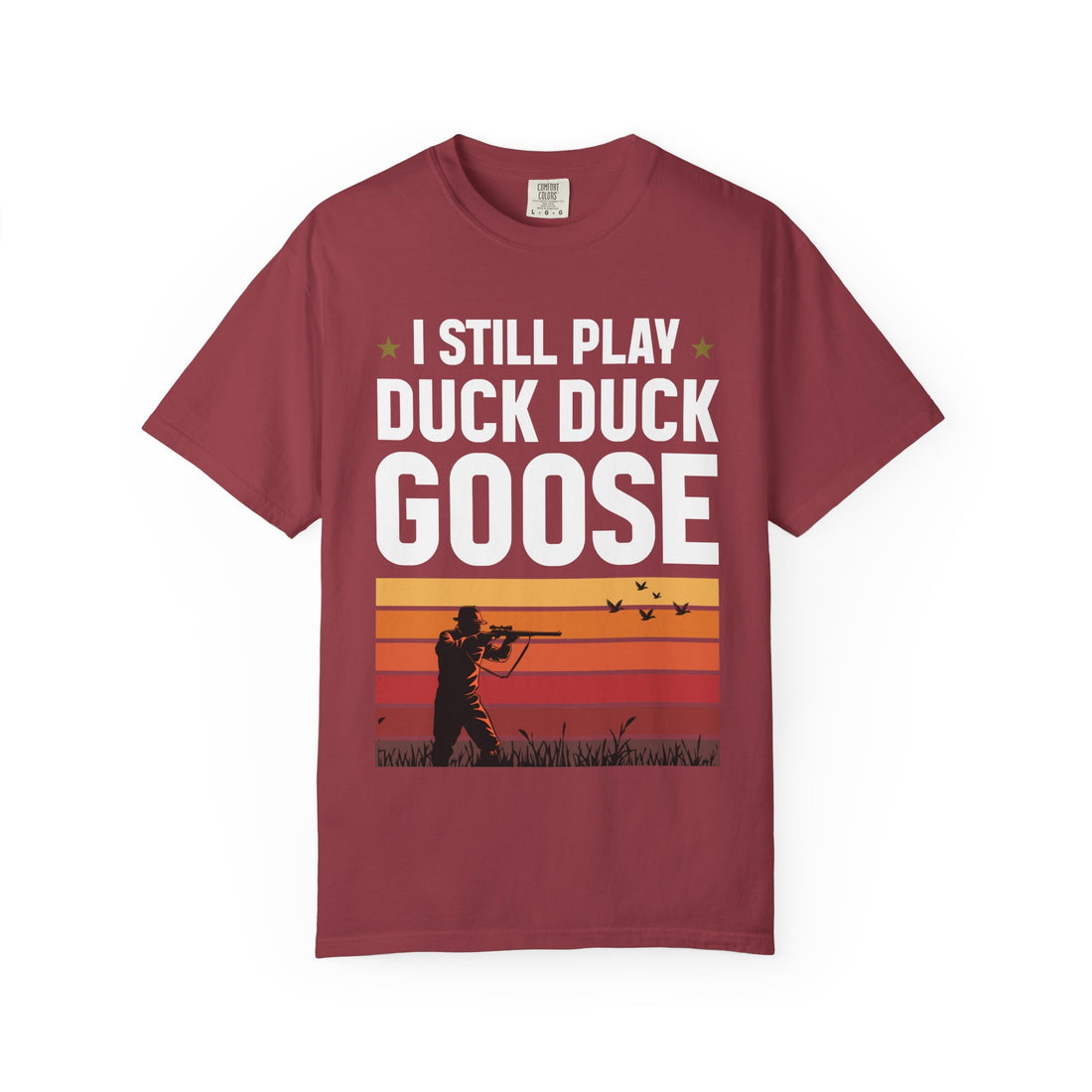 I Still Play Duck Duck Goose T-Shirt