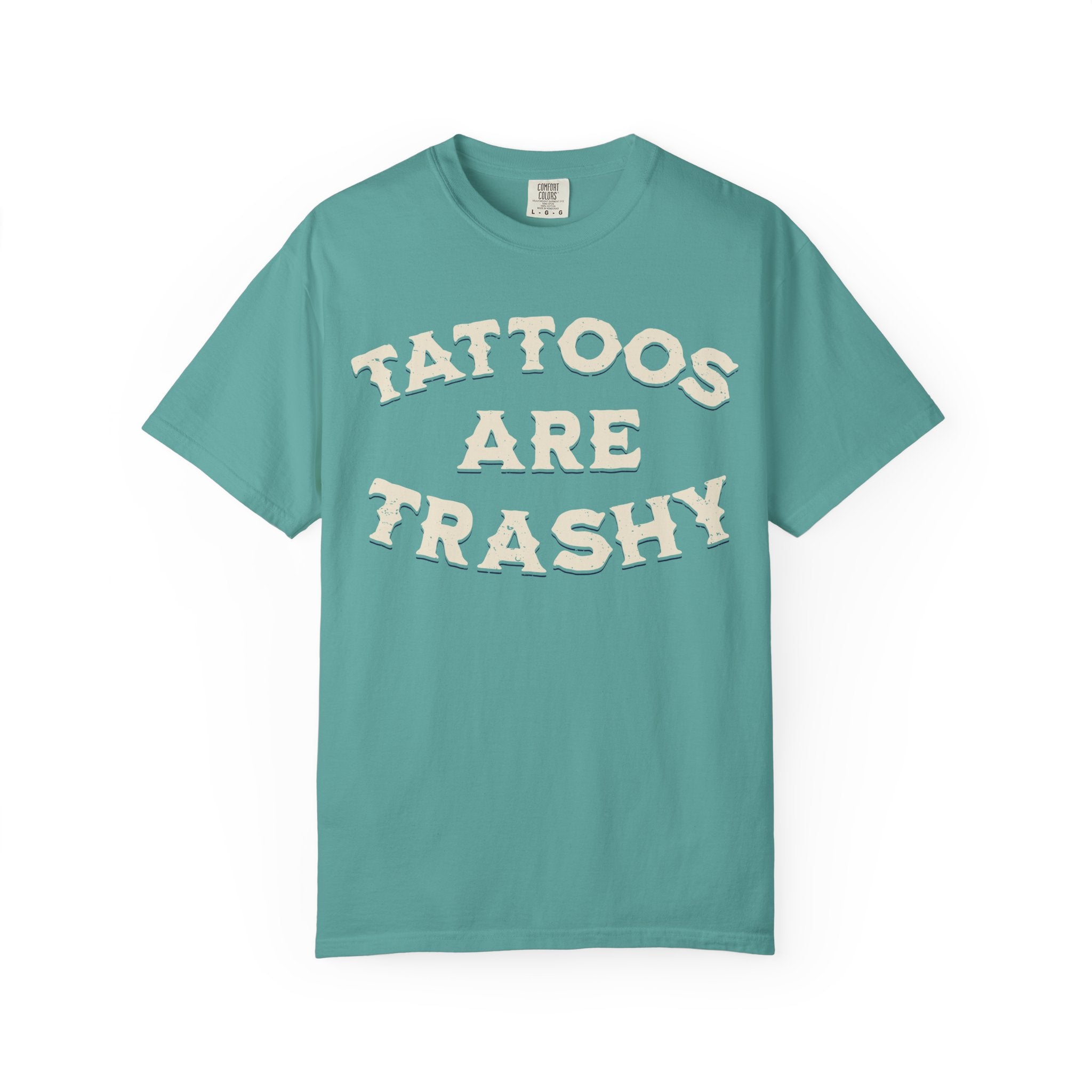 Tattoos Are Trashy T-Shirt