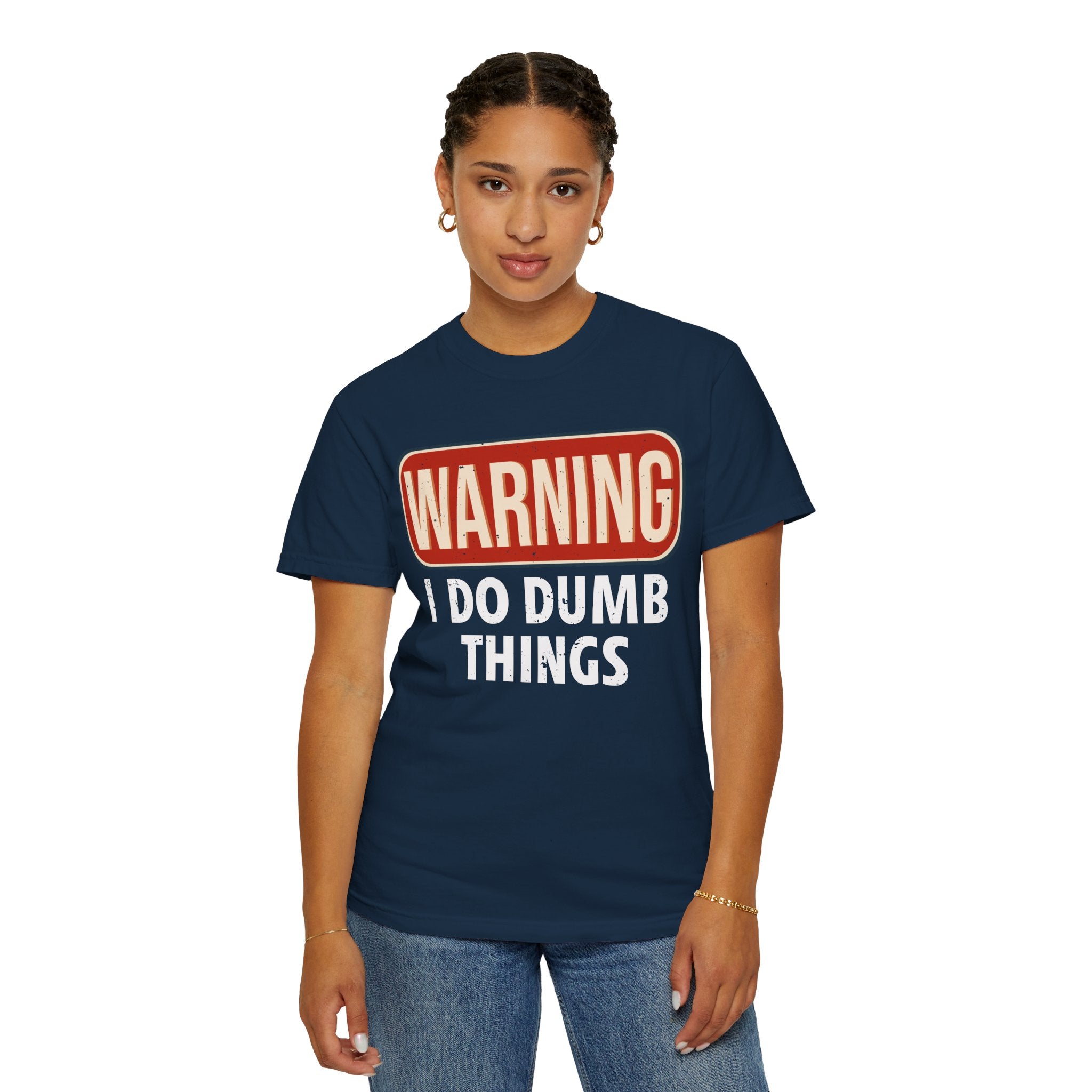 WARNING I DO DUMB THINGS T-Shirt
